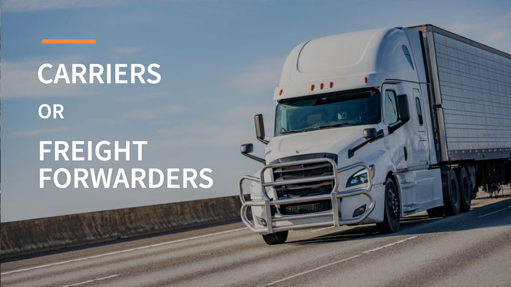 Carriers or Freight Forwarders